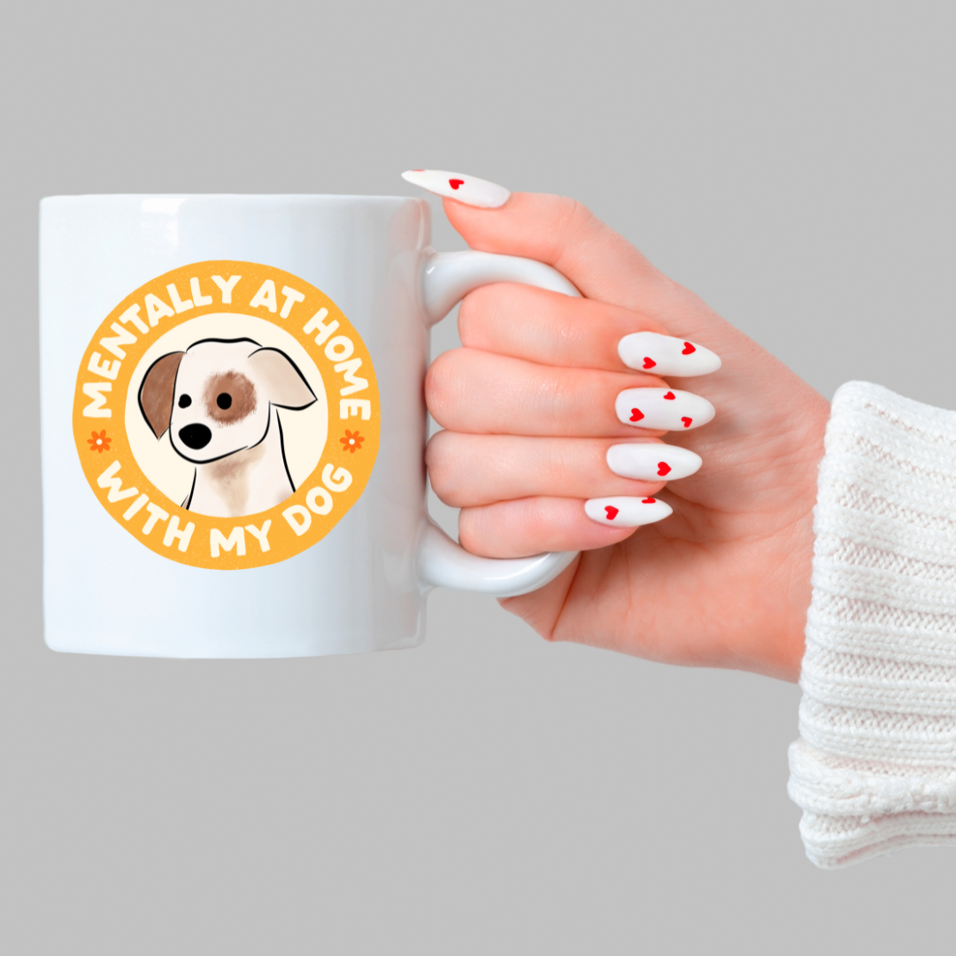 Mentally At Home With My Dog - Office Gift Coffee Mug