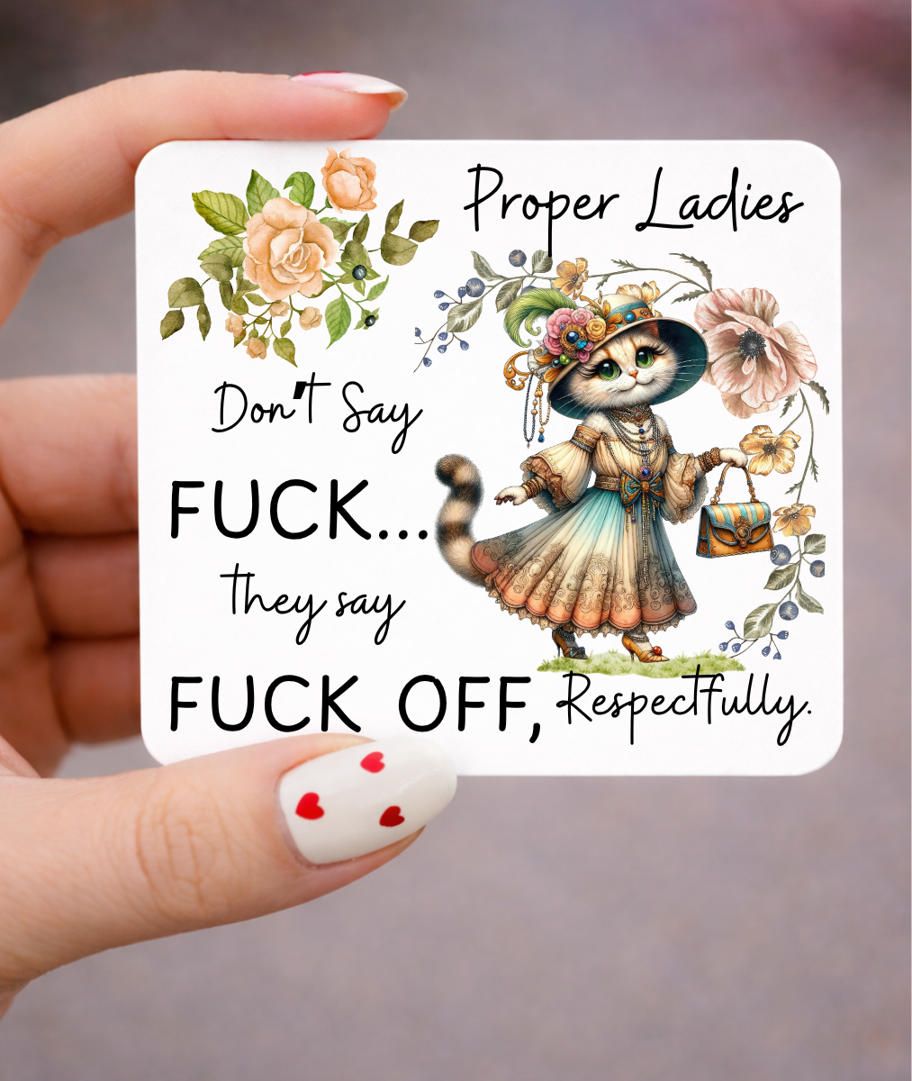 Proper Ladies, 3 x 3 Metal Magnet