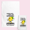 Tea Towel - When Life Gives You Lemons, Just be Glad...