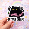 Grumpy Cat "In Your Dreams" 3 x 3 Waterproof Vinyl Sticker