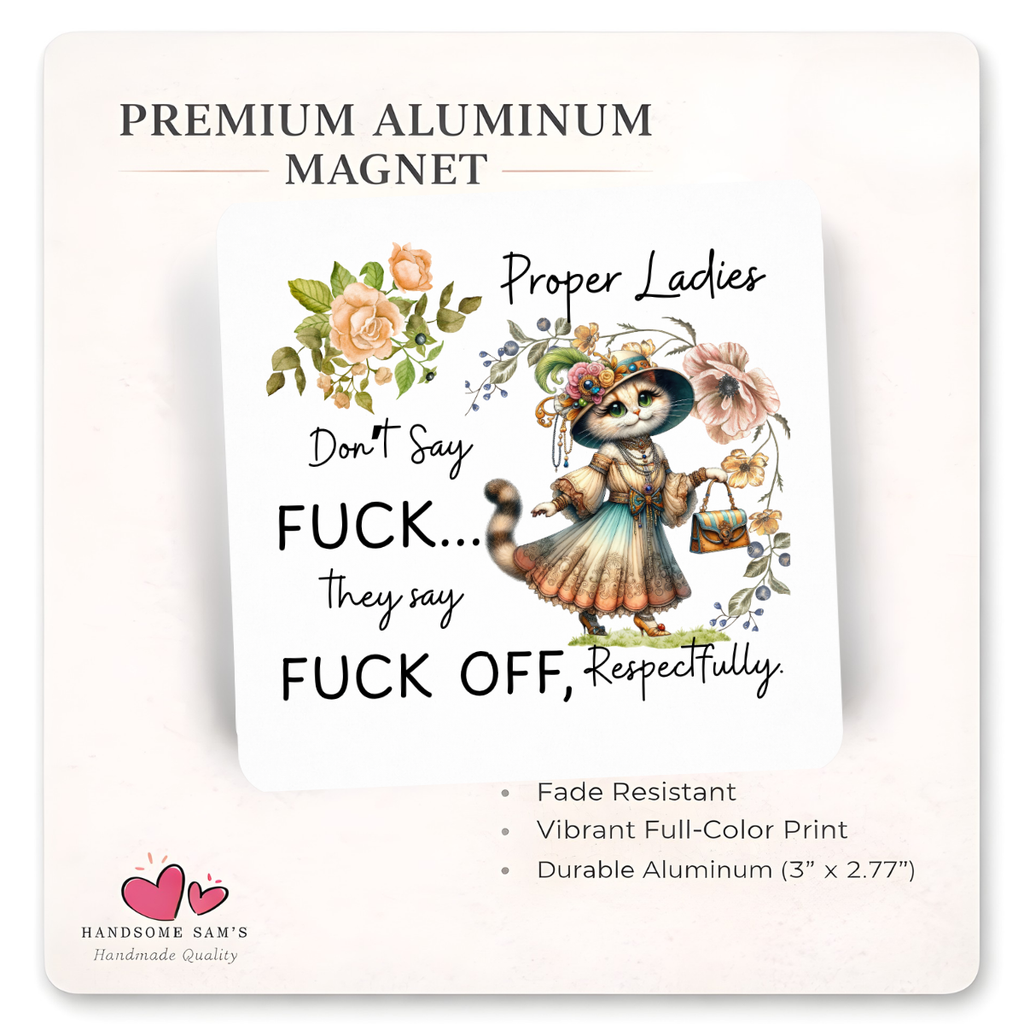 Proper Ladies, 3 x 3 Metal Magnet
