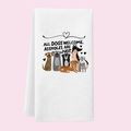 Dogs are welcome a** holes are not- Waffle Weave Tea Towel