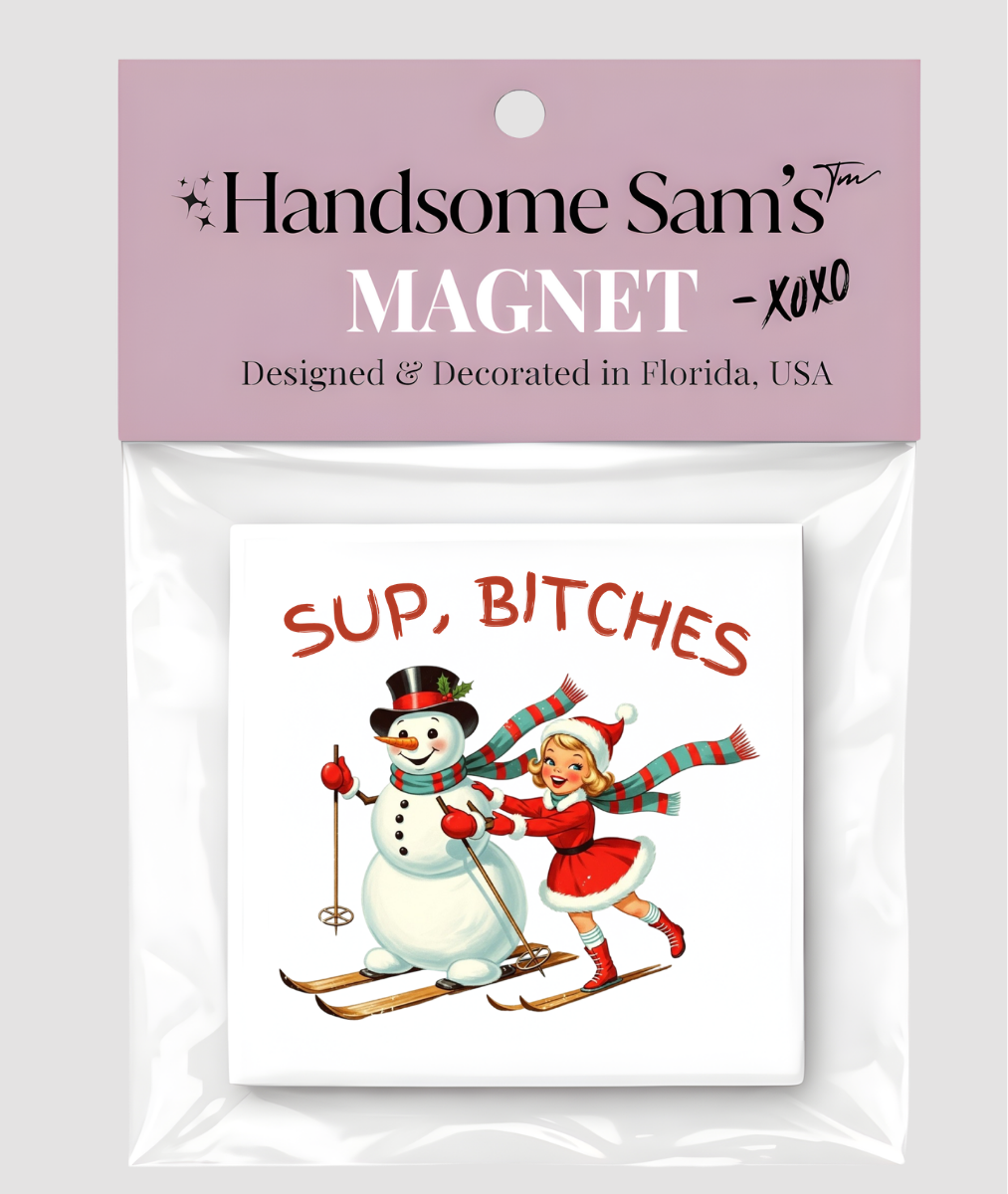 Sup Bitches, Funny Retro Christmas Magnet, 3x3 Metal