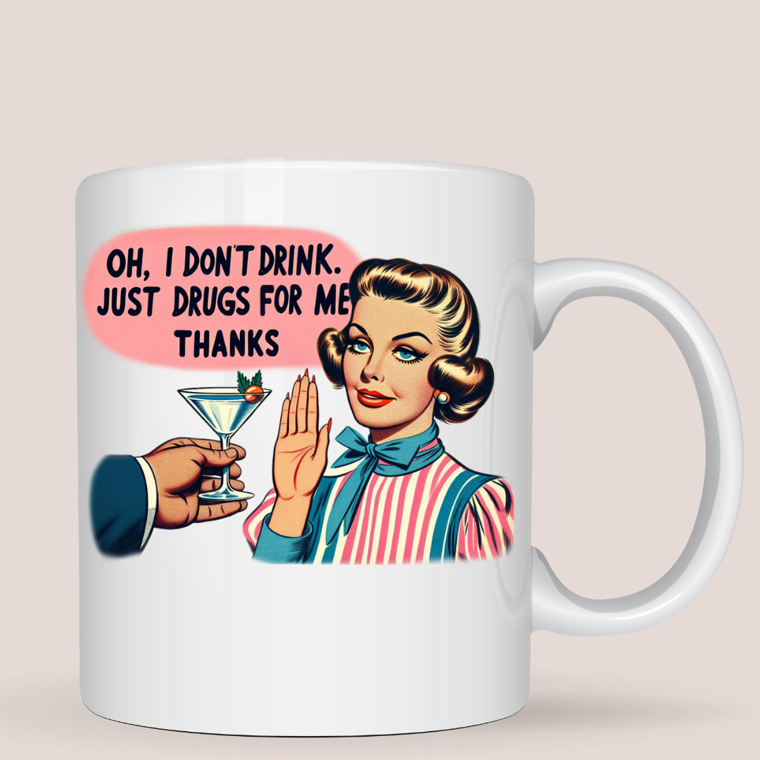 I Don't Drink - Sarcastic Coffee Mug with Vintage Design