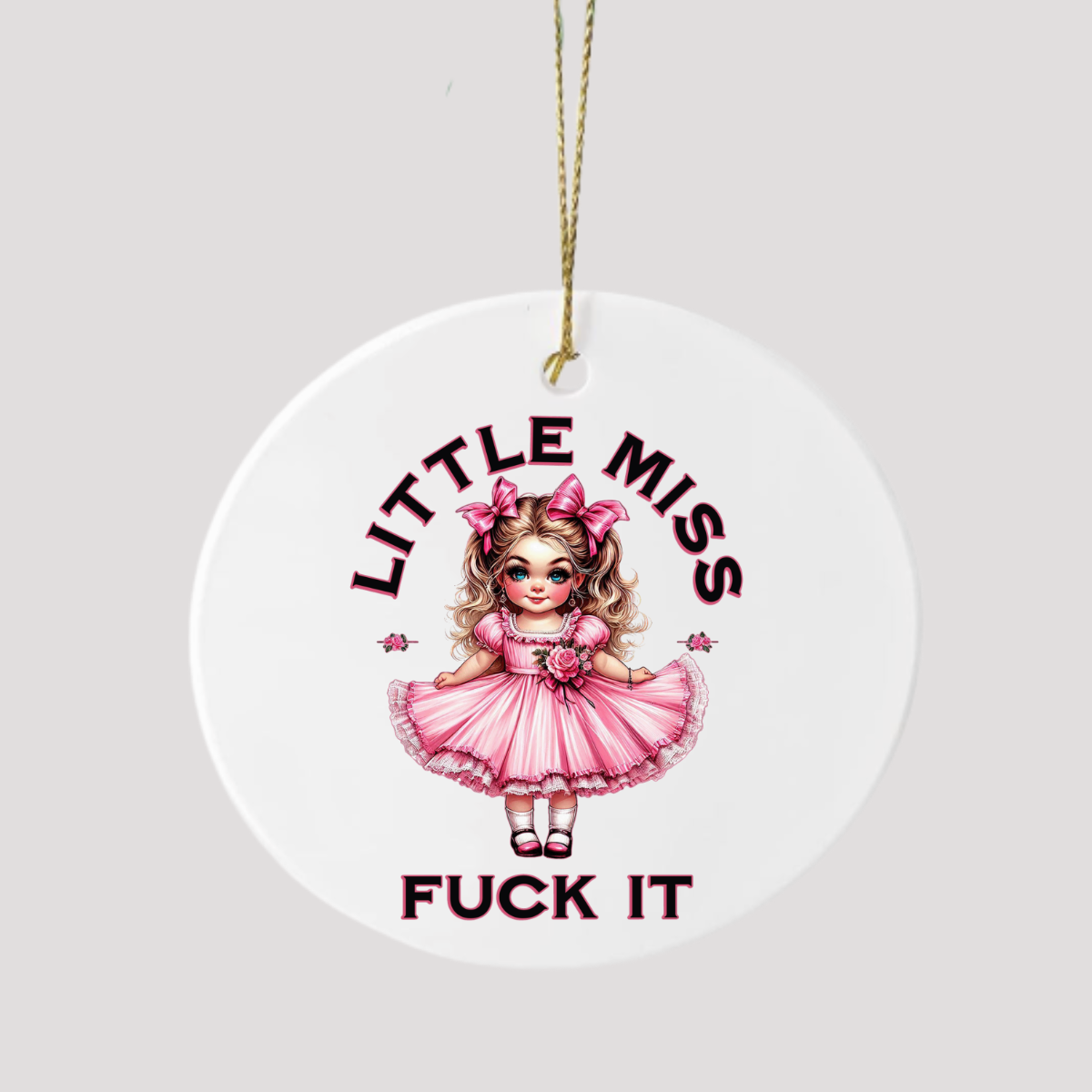 Sarcastic Gift Ceramic Ornament | Little Miss F It