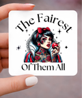 The Fairest Of Them All Funny Magnet, 3x3 Metal
