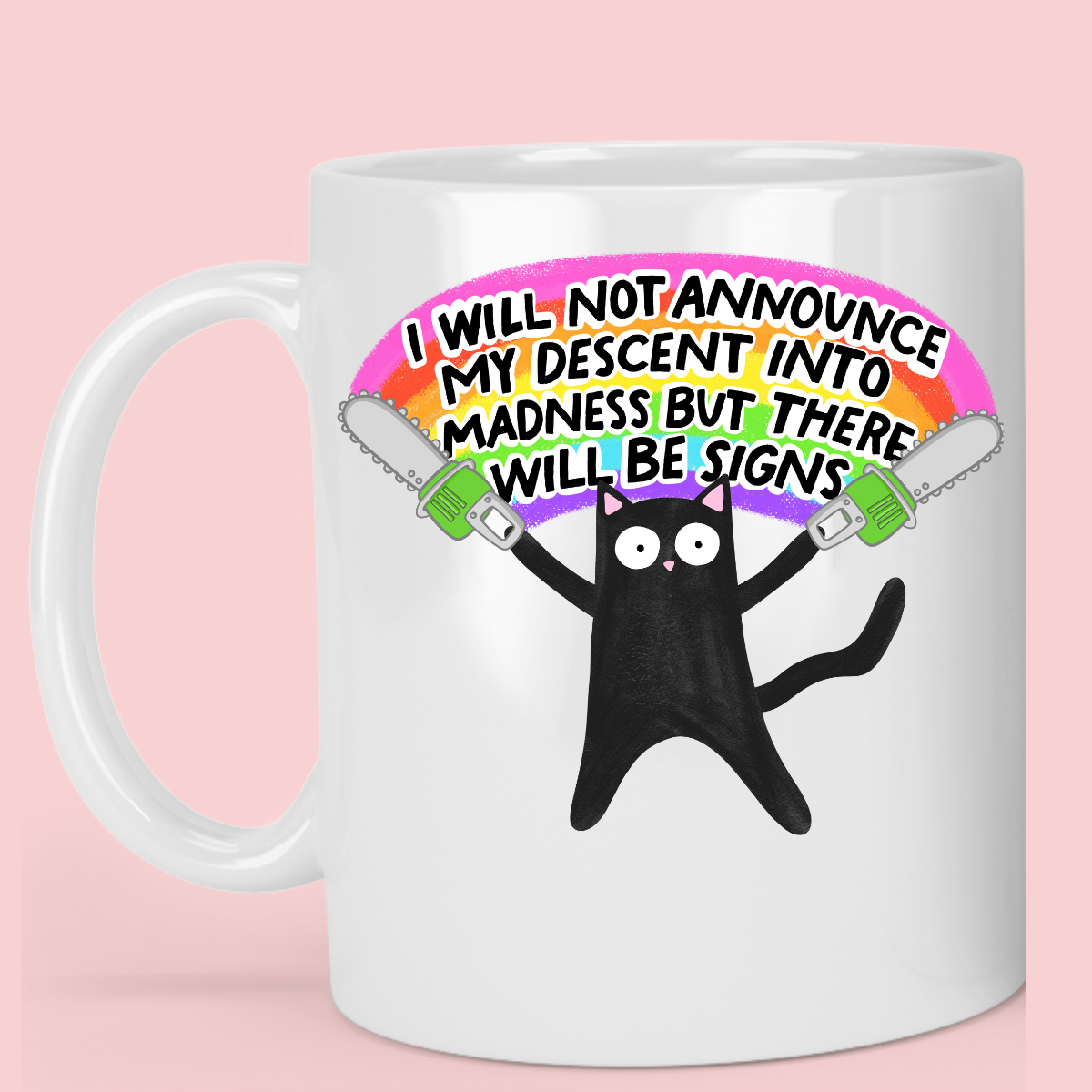 Cat Mug "I will not announce my descent" Ceramic Coffee Mug