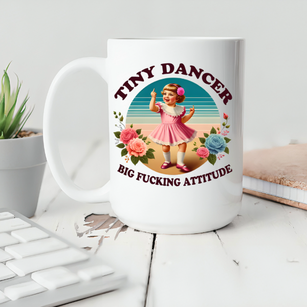 Tiny Dancer, Big Attitude 15oz Ceramic Coffee Mug by Handsome Sam