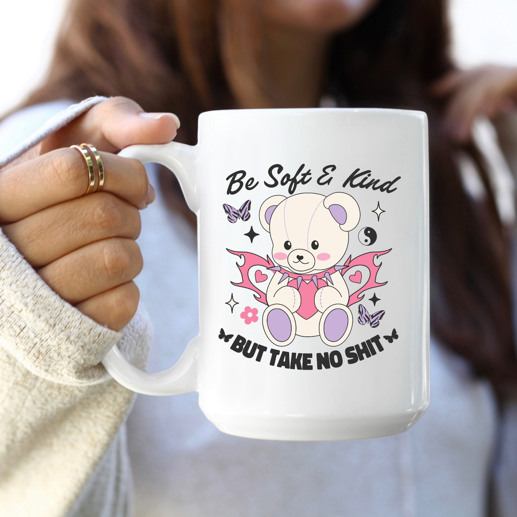 Be Soft & Kind But.. Ceramic Coffee Mug by Handsome Sam's