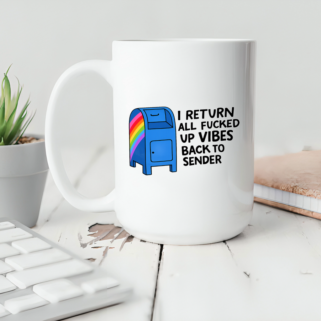Returned the Bad Vibes Coffee Mug