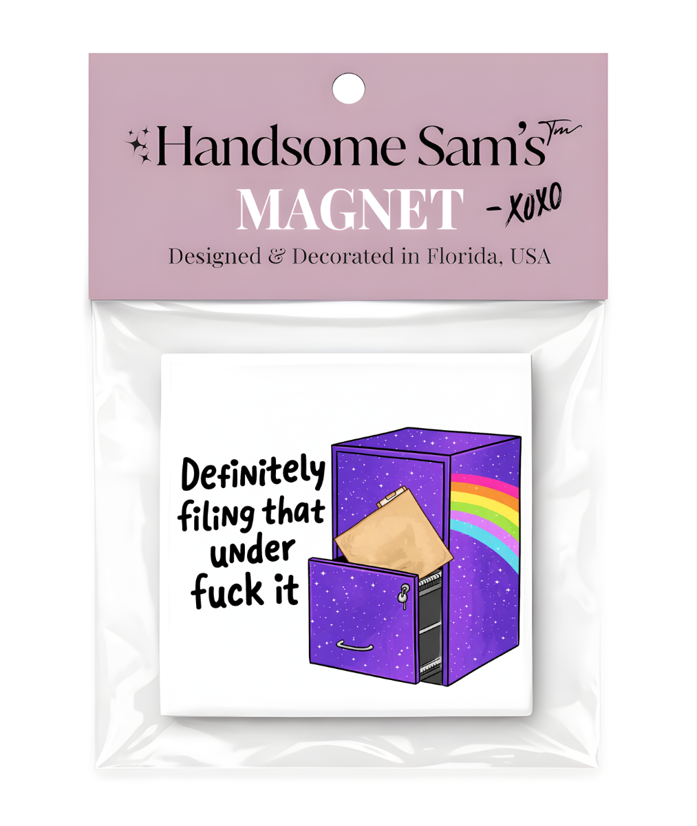 Filing that under F*ck It - 3x3 Magnet