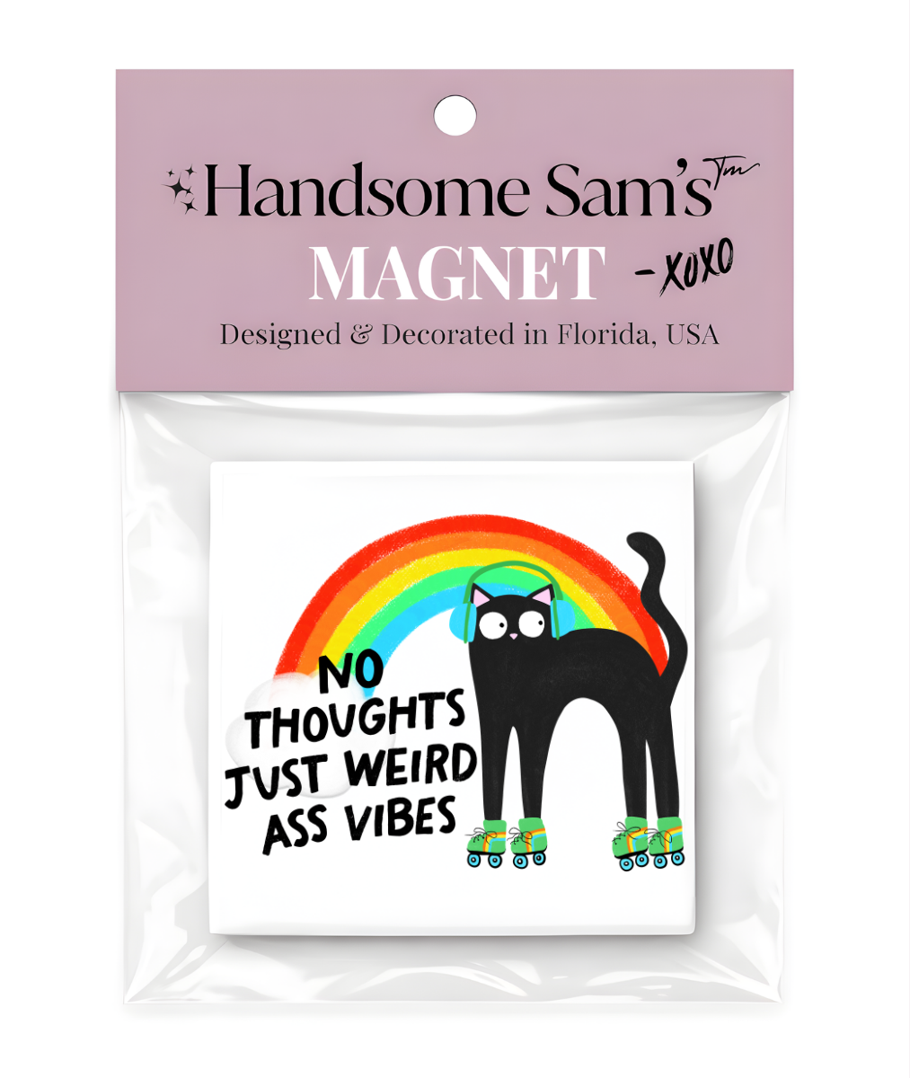 No Thoughts, Just Weird Vibes - Cat Magnet