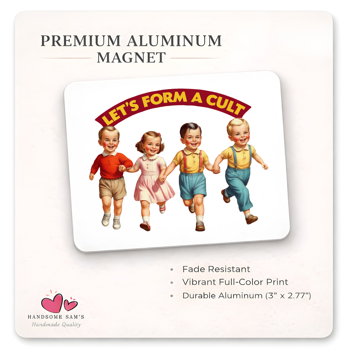 Lets Form a Cult, 3 x 3 Metal Magnet
