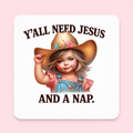 Ya'll Need Jesus - Aluminum Magnet