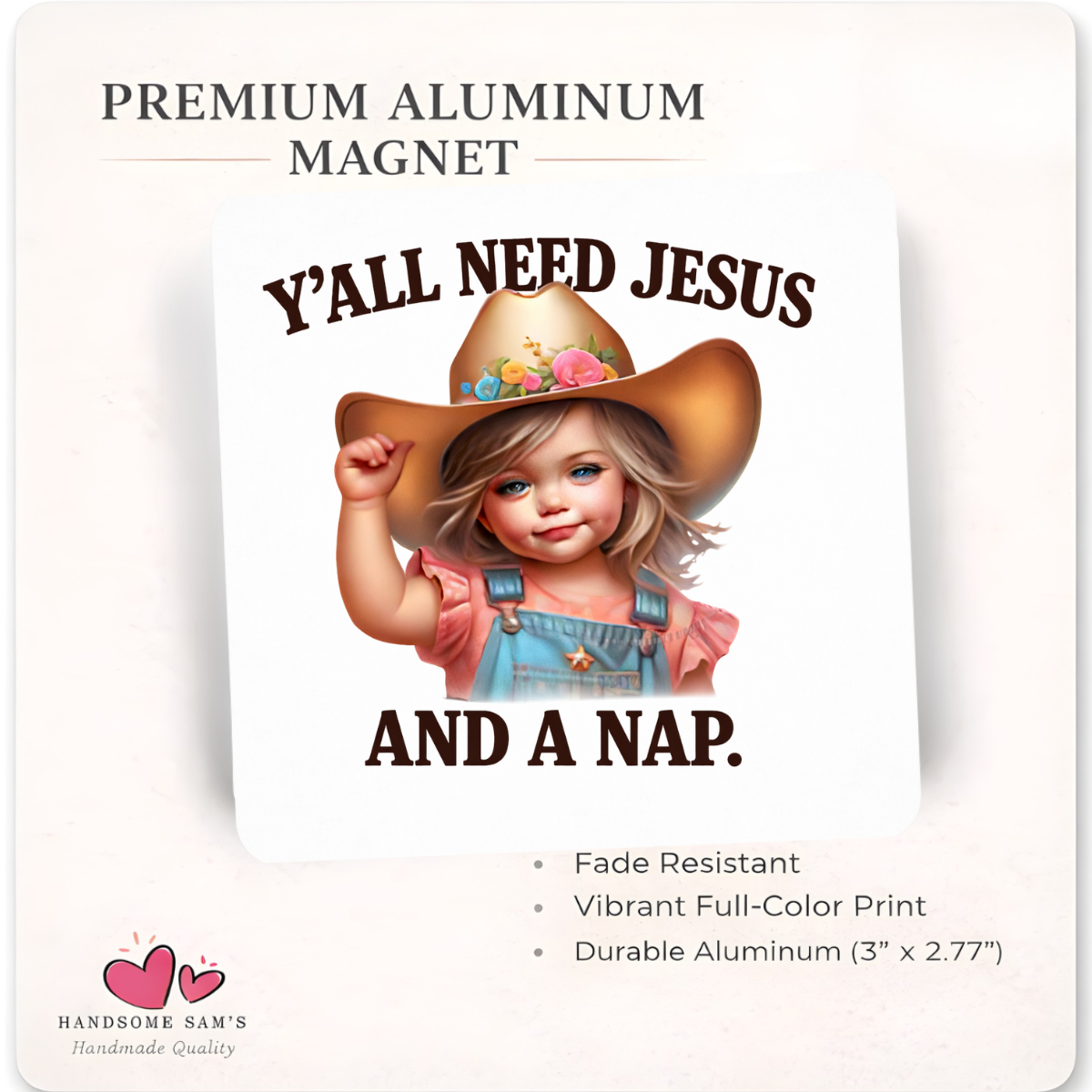Ya'll Need Jesus - Aluminum Magnet