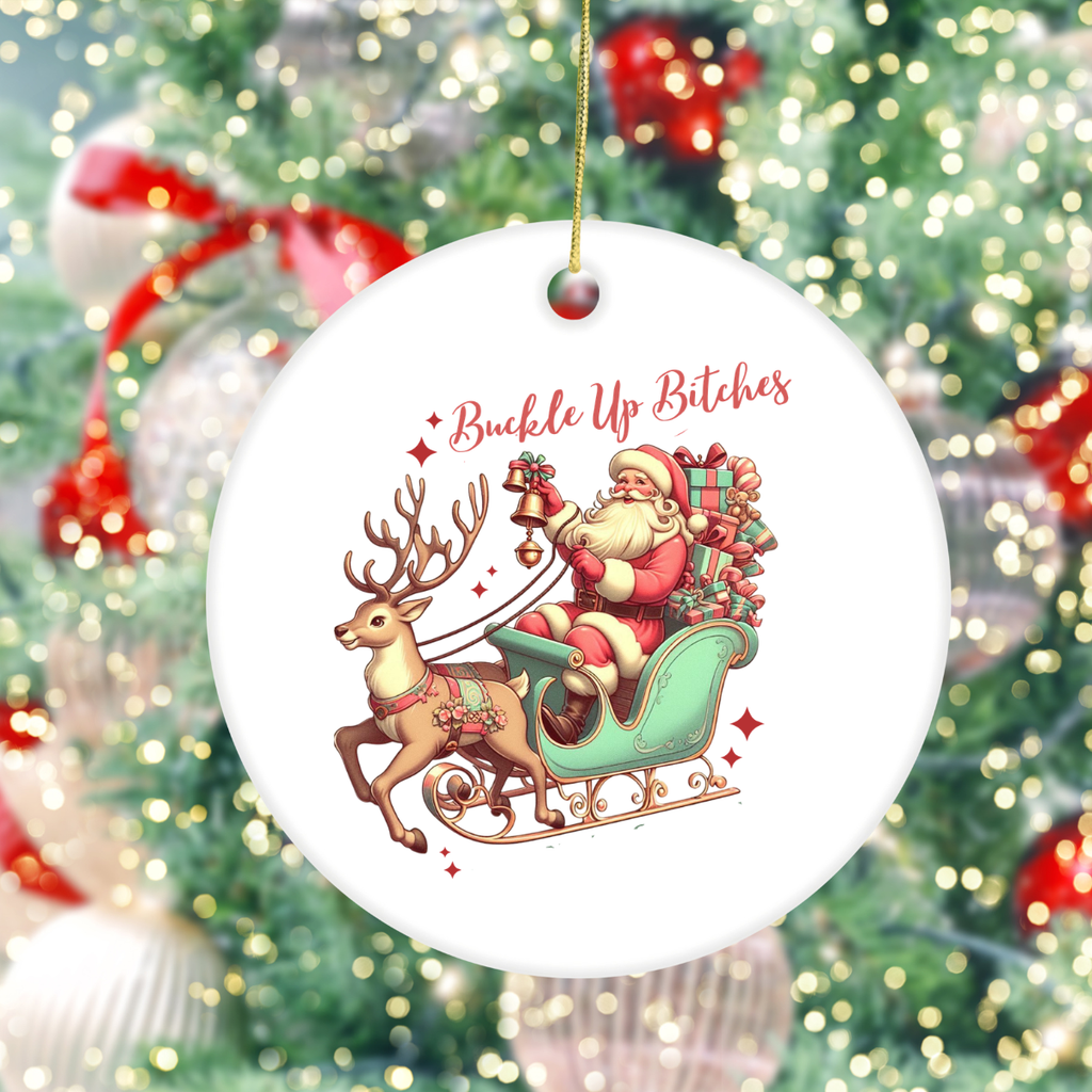Funny Christmas Santa Ceramic Ornament | Buckle Up Bitches