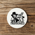 “Call Me Old Fashion" – Bourbon Lover Ceramic Drink Coaster