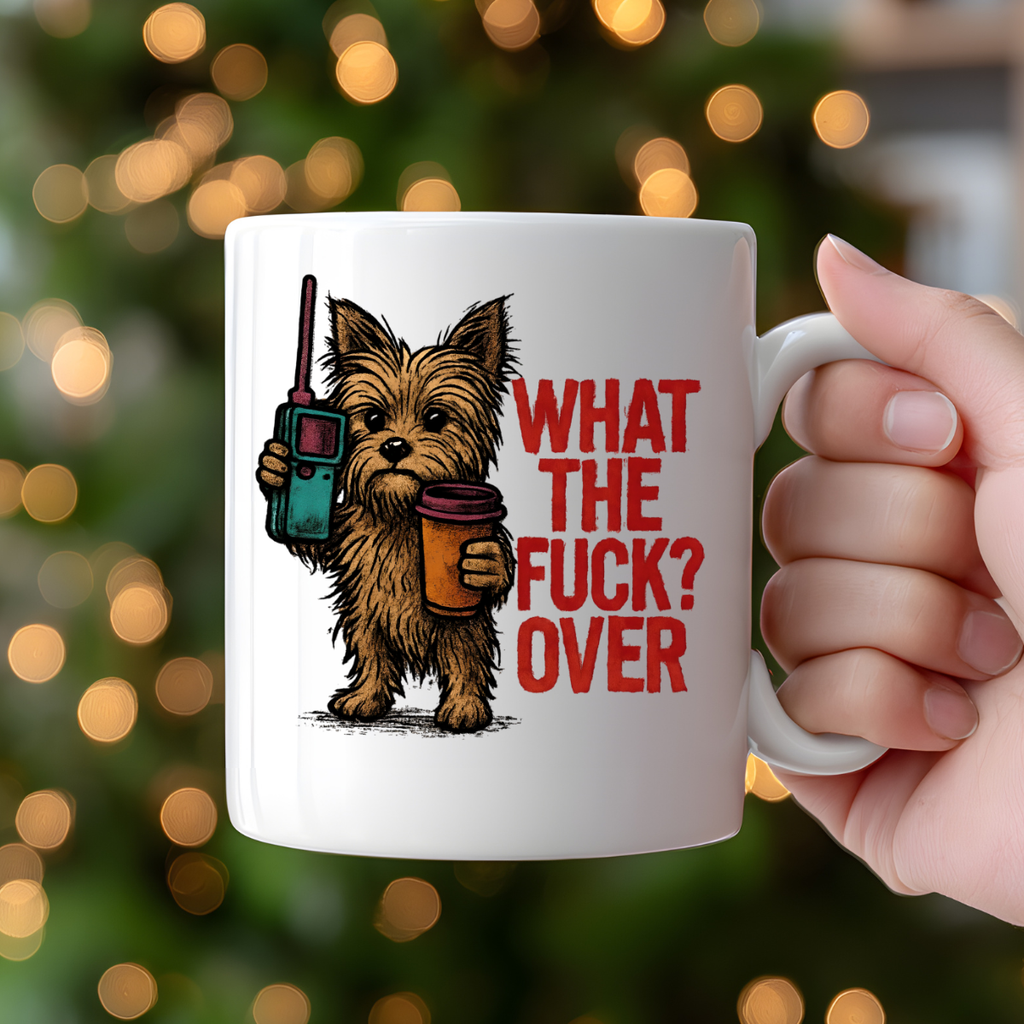 “What the F✱ck?" Over – Funny Yorkie Ceramic Mug by Handsome Sam's