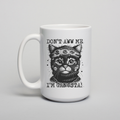Don't Aww Me Cute Cat -  Coffee Mug- Dishwasher Safe