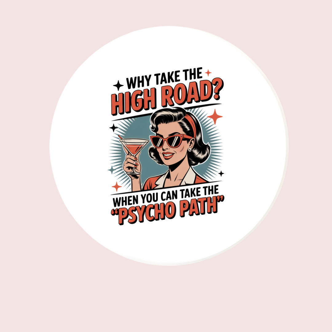 Sassy High Road Full Color Printed Coaster - Glossy Ceramic
