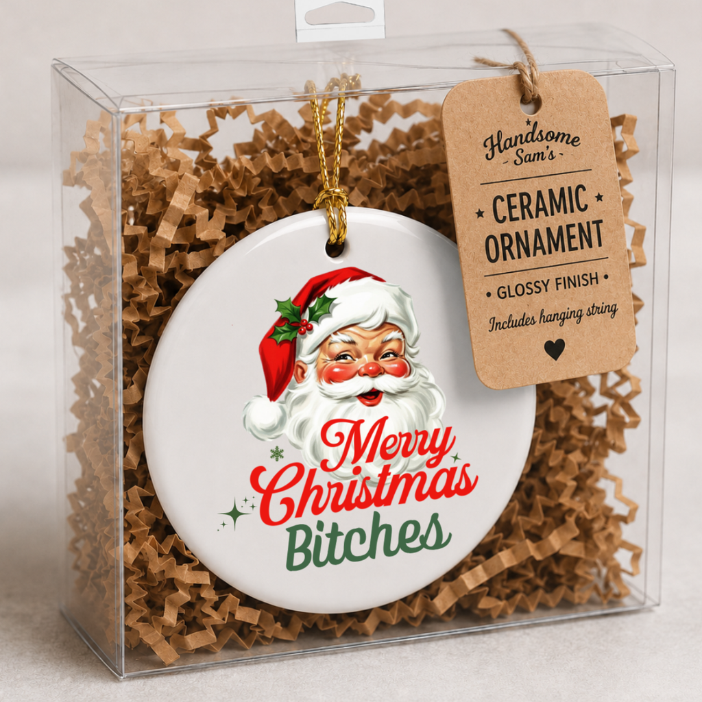 Funny Christmas Ceramic Ornament | Merry Christmas Bitches