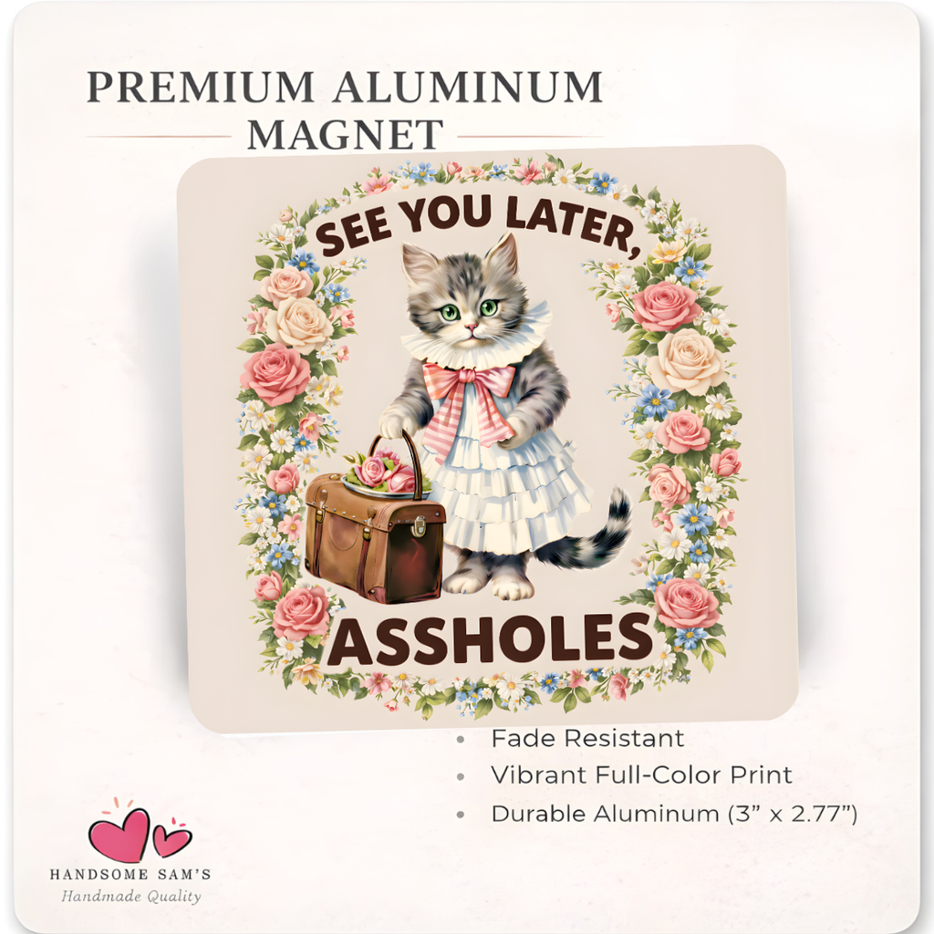 See Your Later... 3 x 3 Metal Magnet