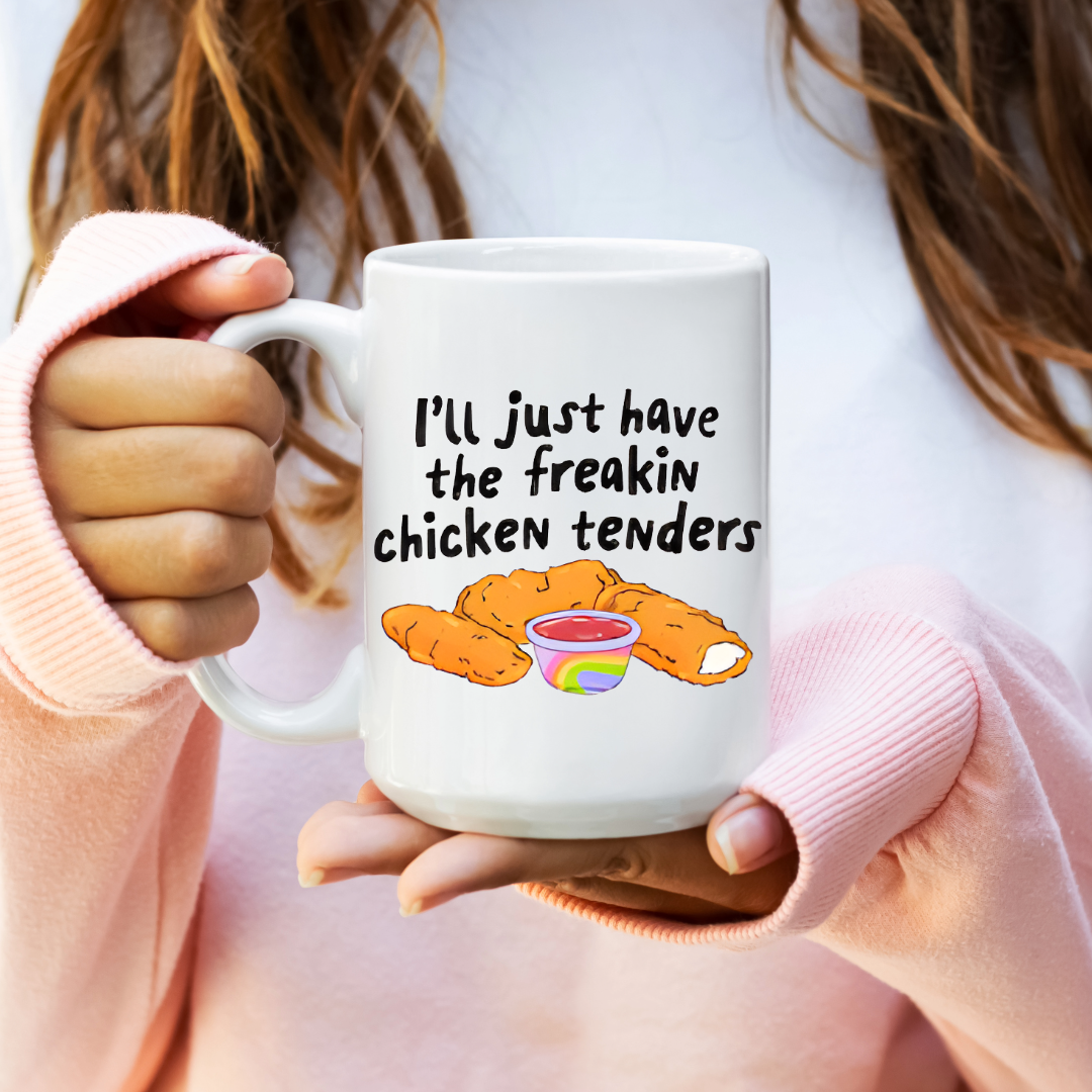 I'll Just Have the Tenders, Ceramic Mug - Dishwasher Safe