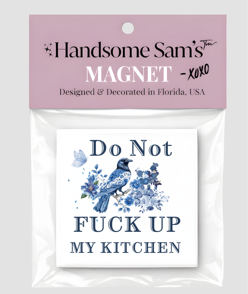 Do Not F*ck Up My Kitchen Sign, 3 x 3 Metal Magnet