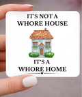 Not a House, A Home Sarcastic Funny Magnet, 3x3 Metal