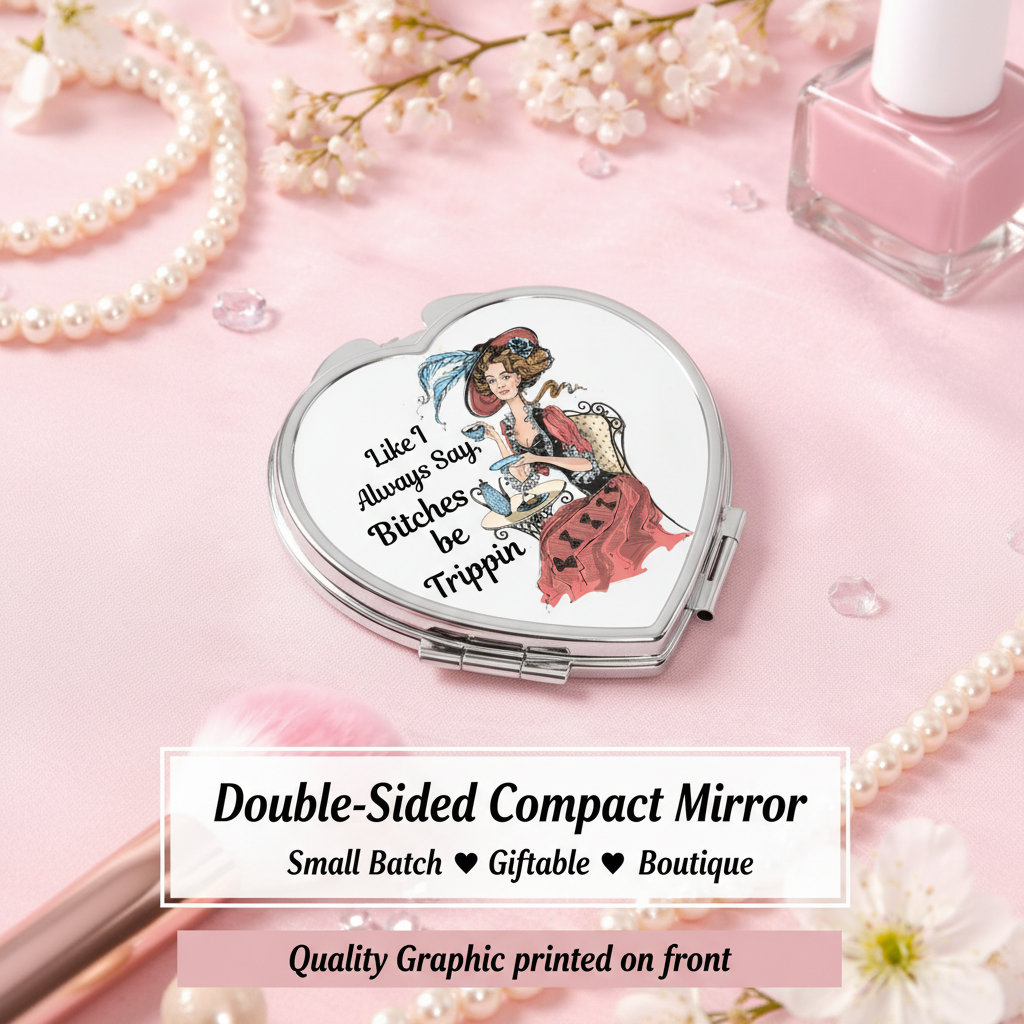 Like I Always Say, Double sided Purse Cosmetic Mirror